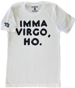 "IMMA VIRGO..." TEES